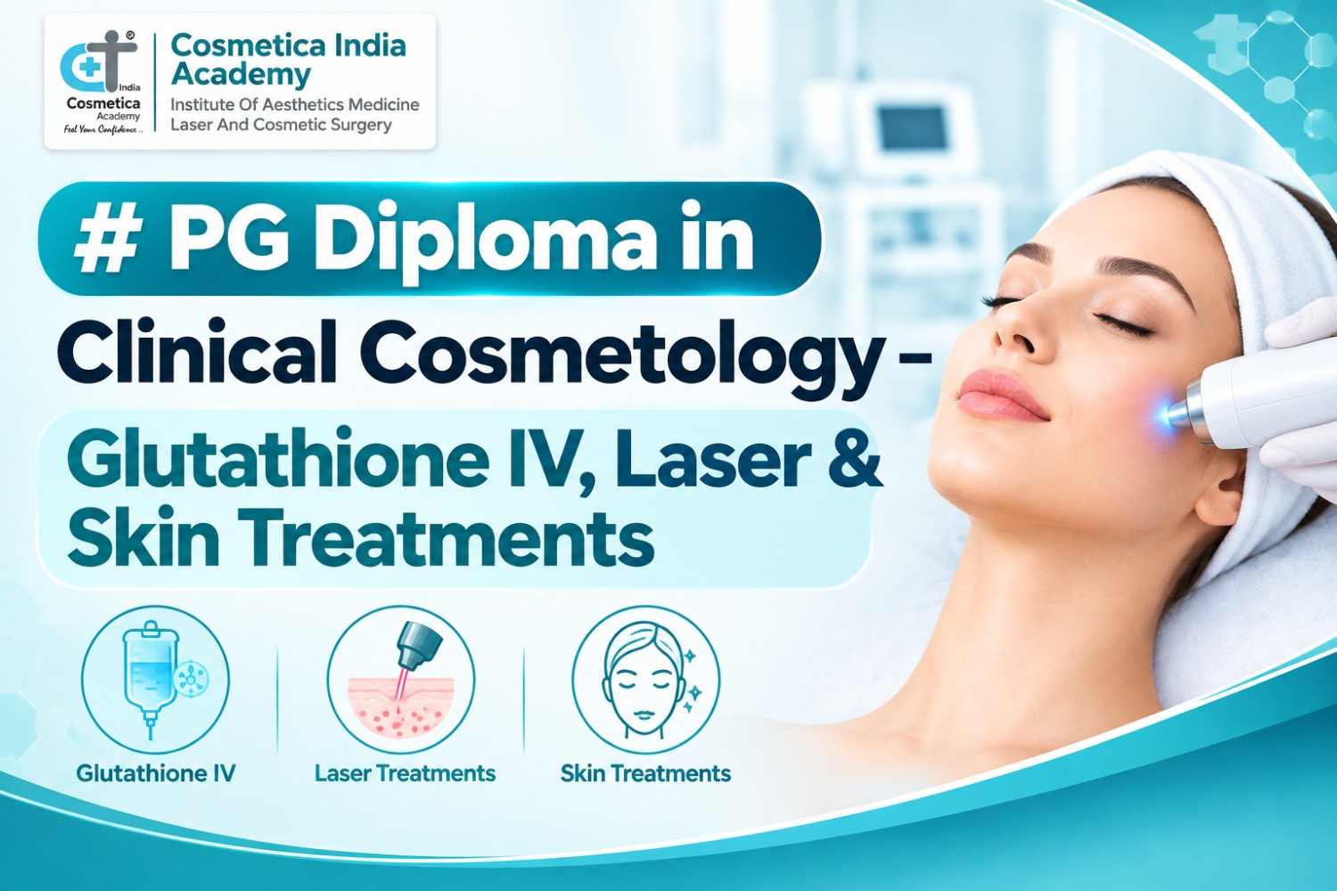 PG Diploma in Clinical Cosmetology – Glutathione IV, Laser & Skin Treatments