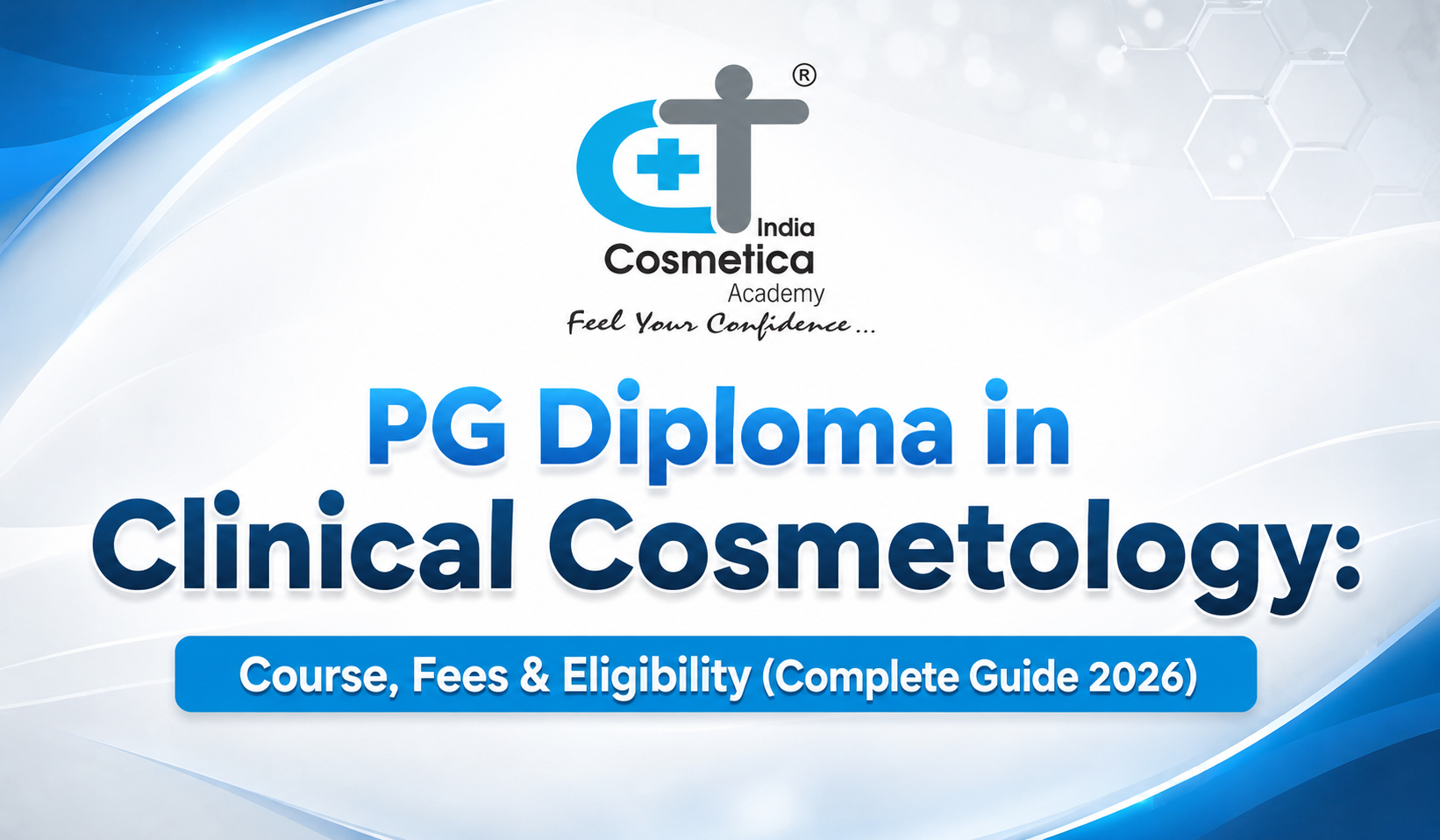 PG Diploma in Clinical Cosmetology: Course, Fees & Eligibility (Complete Guide 2026)